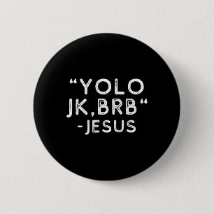 Yolo Jk Brb Jesus Funny Easter Day Bible Vintage C 2 Inch Round Button