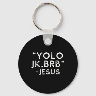 Yolo Jk Brb Jesus Funny Easter Day Bible Vintage C Keychain