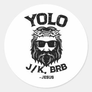 Yolo Jk Brb Jesus Funny Easter Day Ressurection Ch Classic Round Sticker