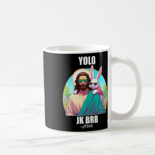Yolo Jk Brb Jesus Funny Easter Day Ressurection Ch Coffee Mug