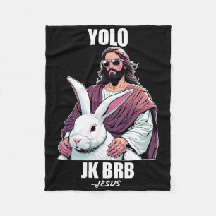 Yolo Jk Brb Jesus Funny Easter Day Ressurection Ch Fleece Blanket