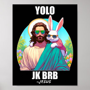Yolo Jk Brb Jesus Funny Easter Day Ressurection Ch Poster