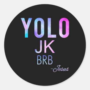 Yolo Jk Brb Jesus Funny Easter Day Total Solar Ecl Classic Round Sticker