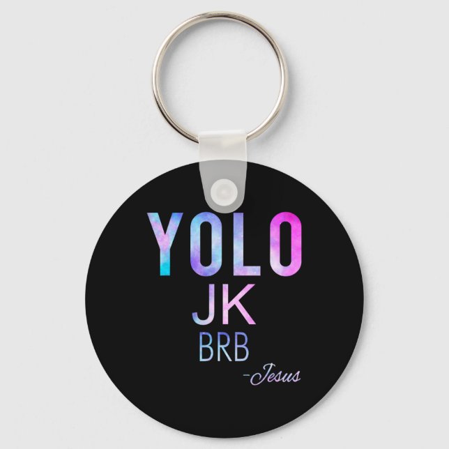 Yolo Jk Brb Jesus Funny Easter Day Total Solar Ecl Keychain (Front)