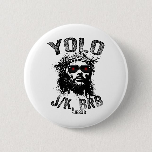 Yolo Jk Brb Jesus Resurrection Christians Funny Ea 2 Inch Round Button (Front)
