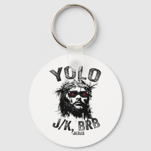 Yolo Jk Brb Jesus Resurrection Christians Funny Ea Keychain