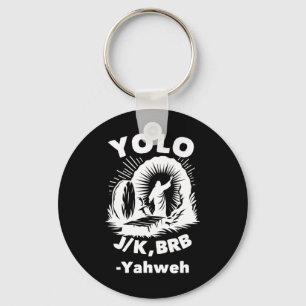 Yolo Jk Brb Jesus Yahweh Resurrection Christian Ea Keychain