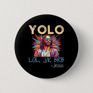 Yolo Lol Jk Brb Jesus Easter Christmas Funny Relig 2 Inch Round Button