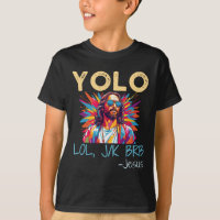 Yolo Lol Jk Brb Jesus Easter Christmas Funny Relig