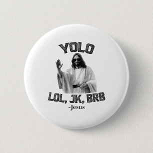 Yolo Lol Jk Brb Jesus Funny Easter Christians Resu 2 Inch Round Button