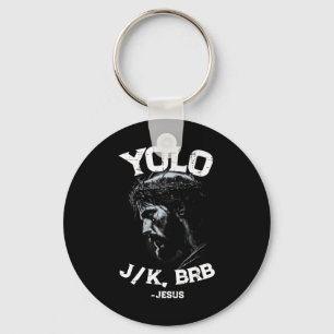 Yolo Lol Jk Brb Jesus Men Women Religious Easter C Keychain