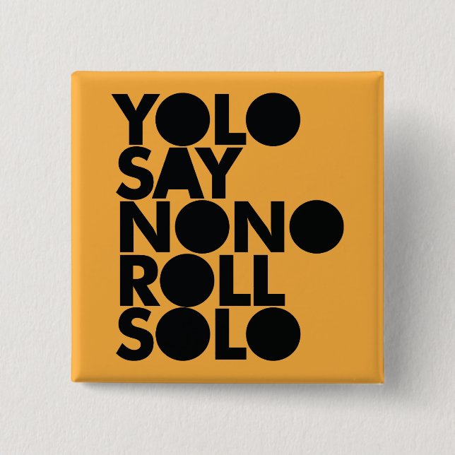 YOLO Roll Solo Filled 2 Inch Square Button (Front)