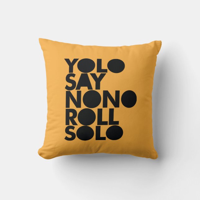 YOLO Roll Solo Filled Throw Pillow (Front)