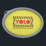 YOLO w/ Red Caution Oval Belt Buckle<br><div class="desc">© Lonely Island Technologies.</div>
