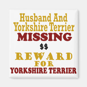 Yorkie & Husband Missing Reward For Yorkie Magnet