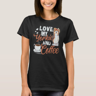 Yorkie Love My Yorkie And Coffee Yorkshire Terrier T-Shirt