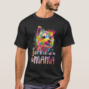 Yorkie Mama Colourful Yorkshire Terrier Dog Mom T-Shirt