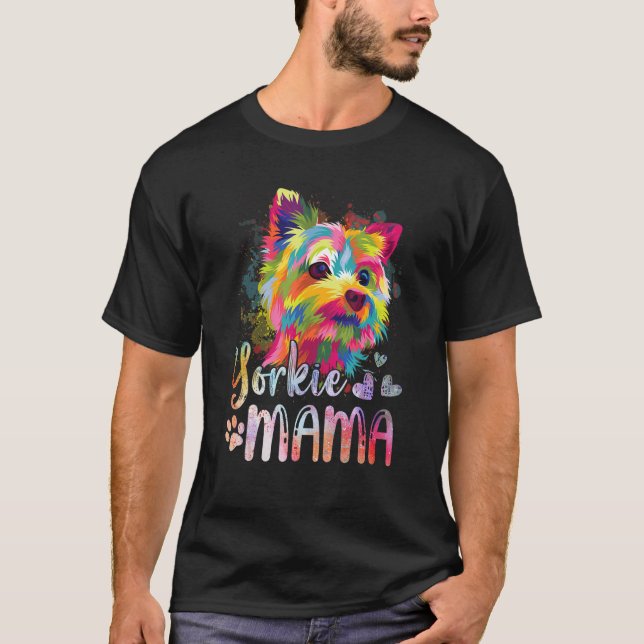 Yorkie Mama Colourful Yorkshire Terrier Dog Mom T-Shirt (Front)
