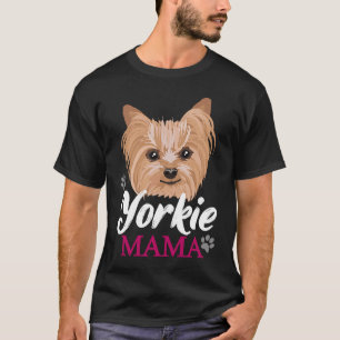 Yorkie Mama Mom Mother Cute Yorkshire Terrier Dog  T-Shirt