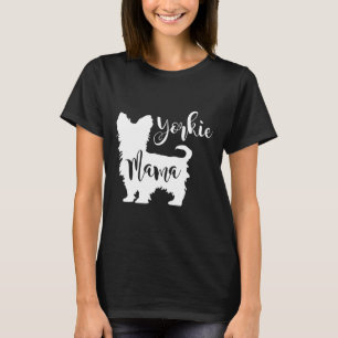 Yorkie Mama Profile Yorkshire Terrier Dog Mom Gift T-Shirt