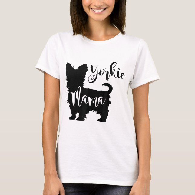 Yorkie Mama Profile Yorkshire Terrier Fun Dog Mom  T-Shirt (Front)