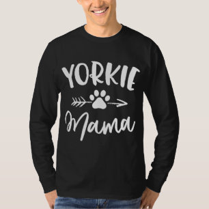 Yorkie Mama Yorkie Lover Owner Gifts Yorkie Dog Mo T-Shirt