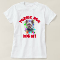 Yorkie Mom Dog Lover Best Dog Mom Ever