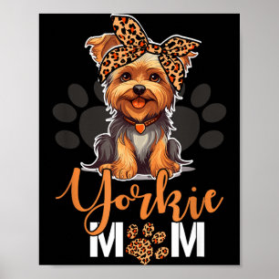 Yorkie mom yorkshire leopard dog lovers mother's poster