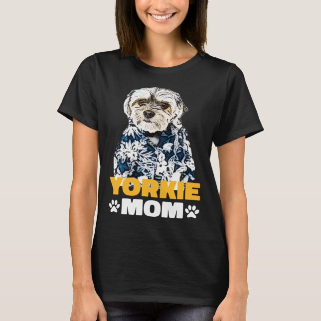 Yorkie Mom Yorkshire Terrier Dog Owner T-Shirt (Front)