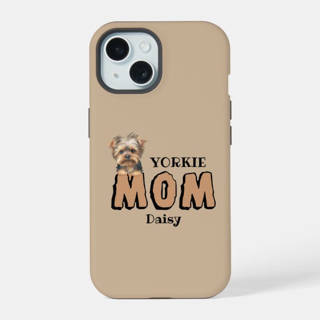 Yorkie Mom Yorkshire Terrier Lover Custom Name iPhone 15 Case (Back)