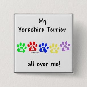 Yorkie Walks All Over You - Keychain 2 Inch Square Button