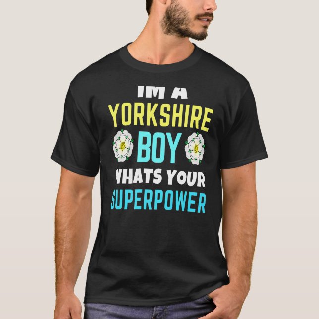 Yorkshire Boy Whats Your Superpower Yorkshire Day  T-Shirt (Front)