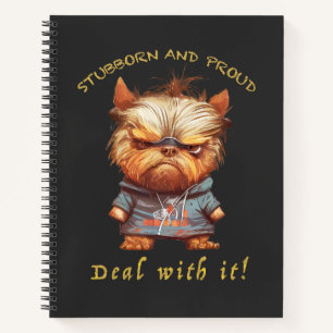 Yorkshire Dog Stubborn Deal With It Cute Adorable  Notebook