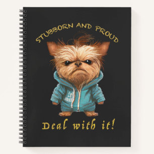 Yorkshire Dog Stubborn Deal With It Cute Adorable  Notebook