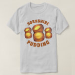 Yorkshire Pudding North England UK British Food T-Shirt<br><div class="desc">Design features an original marker illustration of a classic British Yorkshire pudding, a baked pudding side dish made popular in Northern England. Great for cooking and serving a Sunday roast. This design is also available on other products. Lots of additional UK food-themed illustrations are also available from this shop. Don't...</div>