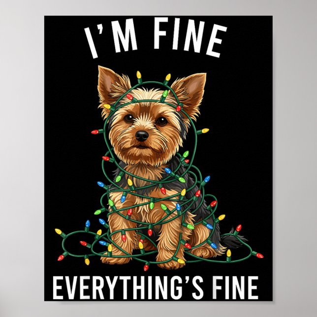 Yorkshire Terrier Christmas I'm Fine Everything Is Poster (Front)