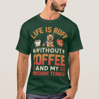 Yorkshire Terrier Dog And Coffee T-Shirt