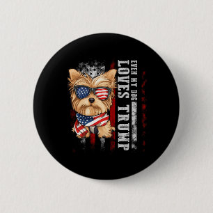 Yorkshire Terrier Dog Yorkie Even My Dog Loves Tru 2 Inch Round Button