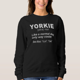 Yorkshire Terrier For Yorkie Owners Who Love Yorki Sweatshirt