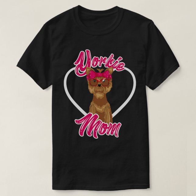 Yorkshire Terrier  Funny Yorkie Mom T-Shirt (Design Front)