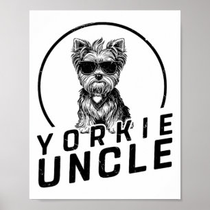 Yorkshire Terrier Uncle Gifts Funny Dog Owners Gra Poster