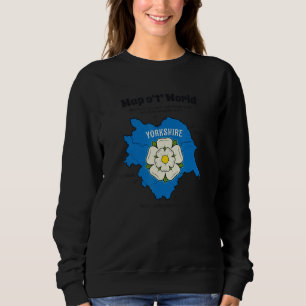 Yorkshire   Yorkshire Map of the World Sweatshirt