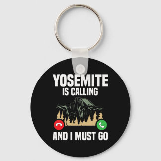 Yosemite Is Calling I Must Go Vacation National Pa Keychain