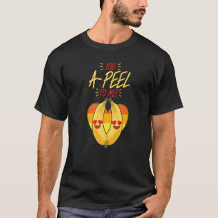 You A Peel To Me Women Banana Yellow Fruit Love T-Shirt