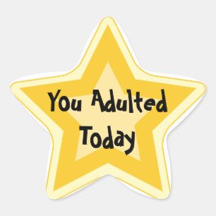 You Adulted Today - Sarcastic Gold Star Awards Sticker