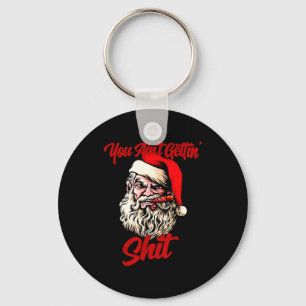 You Ain't Getting Santa Cool Baked Weed Joint Xmas Keychain