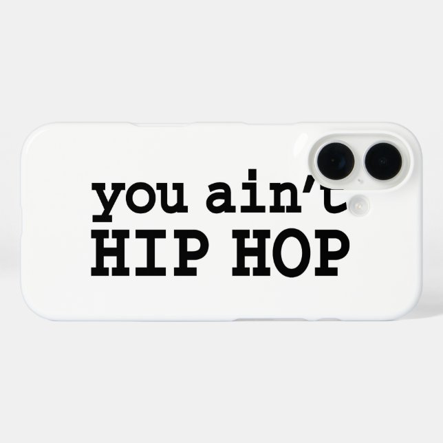 you ain't HIP HOP Case-Mate iPhone Case (Back (Horizontal))