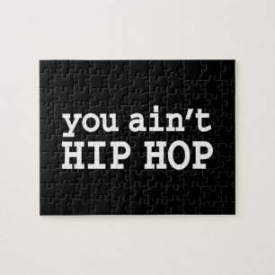 you ain't HIP HOP Jigsaw Puzzle