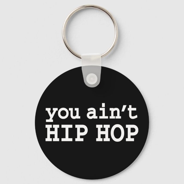 you ain't HIP HOP Keychain (Front)