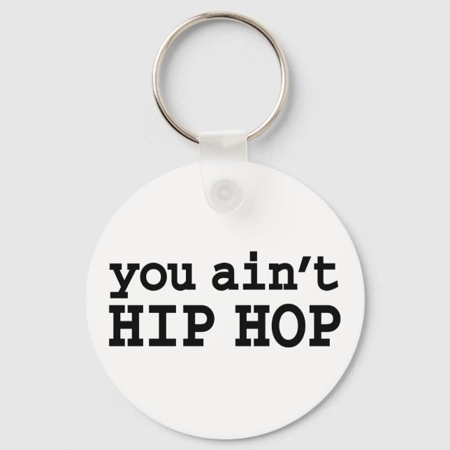 you ain't HIP HOP Keychain (Front)